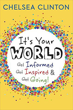 It's Your World: Get Informed, Get Inspired & Get Going